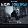 Miriam - Down Today